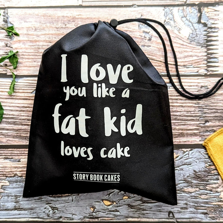I Love You Like A Fat Kid Loves Cake - Reusable gift bag with 3 x Cake in a Mug